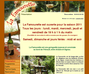 lafamourette.com: La Famourette - une guinguette en bord de l'Hérault entre Aniane et Gignac
Guinguette Hérault : La Famourette est une guinguette joyeuse et conviviale au bord de l'Hérault, entre Aniane et  Gignac, avec musique en live plusieurs fois par semaine.