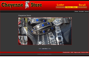 cheyenne-store.com: Cheyenne Store, wir machen in Leder seit mehr als 20 Jahren
Cheyenne Store ...Leder ... Straß ...