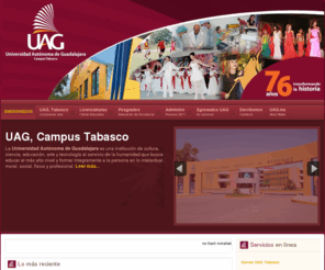 uagtabasco.com: www.uagtabasco.edu.mx
www.uagtabasco.com - Sitio oficial para promoción y difusión de la Universidad Autonóma de Guadalajara Campus Tabasco -