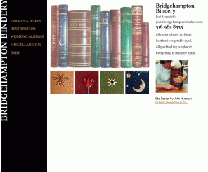 bridgehamptonbindery.com: Bridgehampton Bindery
BRIDGEHAMPTON BINDERY - Book binding and restoration in Bridgehampton, NY.