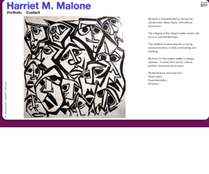 harrietmalone.com: Harriet M. Malone
My work is characterized by strong line, vibrant color, deep blacks, and  intense expression.

The i