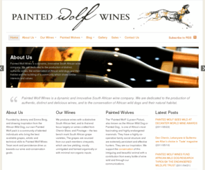 paintedwolfwines.com: Painted Wolf Wines
PAINTED WOLF WINES is a dynamic, innovative South African wine company. We are dedicated to the production of distinct, authentic wines, the conservation of African wild dogs and their habitat and the building of a community which shares similar interests and values.