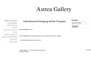 astreagallery.com: ASTREA GALLLERY - International Emerging Artists Program, Contemporaray Art & Literature
galerie d'art contemporain