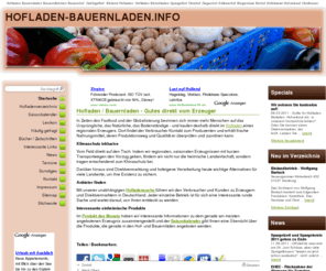 hofladen-verzeichnis.com: Hofladen Bauernladen, Biohof, Obsthof, Spargelhof, Biobauernhof, Bauernhofladen
Infoportal zu Hofladen / -Bauernladen. Hier finden Sie den Hofladen bzw. Bauernladen in Ihrer Nähe