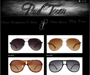 paultesta.com: Paul Testa Clothing
Paul Testa Clothing is a brand focused on creative and unique elements, to form a style that is inspired by music, art, and fashion.  The foundation of our company is built on our passion for design.  Our new and exciting line currently consists of T-Shirts, Hats, and Sunglasses designed for people from all walks of life.  