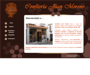 confiteriajuanmoreno.es: CONFITERÍA JUAN MORENO: Información de la confitería
CONFITERIA JUAN MORENO S.L.L.: empresa dedicada al sector de la pastelería desde 1890, utilizamos productos naturales y técnicas pasteleras de nuestros antepasados