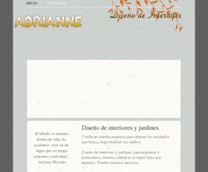 adrianne.com.es: 
Web Oficial de ADRIANNE, Dise�o de interiores y jardines. La mas alta calidad en dise�o.