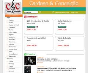 cardosoeconceicao.com: Cardoso & Conceição
Cardoso e Conceição (C&C) instrumentos e edições musicais para bandas, orquestras, fanfarras e escolas de música.