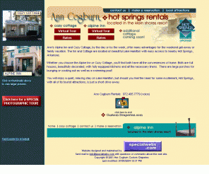 cogburnrentals.com: Ann Cogburn Rentals - Hot Springs, Arkansas
Ann's Alpine Inn and Cozy Cottage, by the day or by the week, offer many advantages for the weekend get-away or family vacation. The Inn and Cottage are located on beautiful Lake Hamilton with easy access to nearby Hot Springs, Arkansas. 