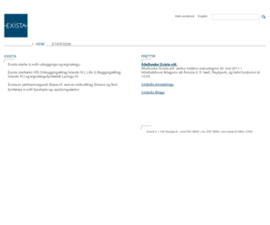 meidur.com: Exista - Heim
Fjármálastarfsemi; Fjármálaþjónusta; Fjármálaþjónustufyrirtæki; Fjárfestingar; Áhrifafjárfestingar; Tryggingastarfsemi; Tryggingar; Líftryggingar; Skaðatryggingar; Ábyrgðartryggingar; Slysatryggingar; Eignatryggingar; Rekstrarleiga; Einkaleiga; Fjármögnunarleiga; Fjármögnun; Fjarskipti; Síminn