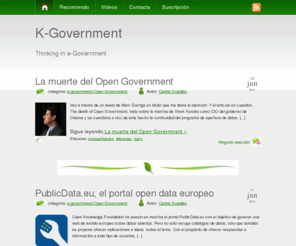k-government.com: K-Government - Thinking in e-government
Blog sobre e-government, tecnologías de la información y la comunicación (tic) aplicadas a la administración pública y comunicación política