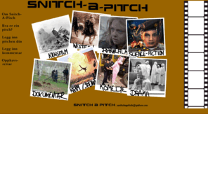 snitch-a-pitch.net: Snitch-A-Pitch
Forum for pitching av filmidear.