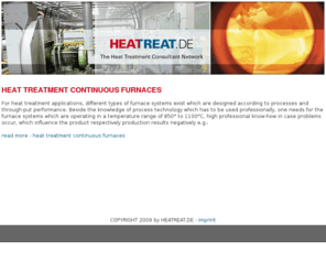continuous-furnaces.com: HEATREAT.DE - The Heat Treatment Consultant Network : Continuous Furnaces
HEATREAT.DE - THE HEAT TREATMENT NETWORK - international heat treatment platform with independent consultants and experts - heat treatment continuous furnaces
