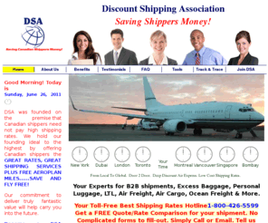 discountshipping.ca: DSA - Discount Shipping Association Canada  - www.discountshipping.ca -
Saving Canadian Shippers Money
A Canadian shippers association offering discounted shipping services to Canadian shippers. Experts in UPS, Fedex, DHL, Purolator, Canpar Discounted Services.