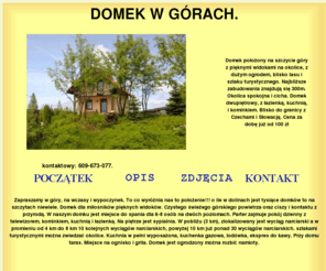 domekwgorach.info: BESKIDY Domek w górach. Tani i przyjemny wypoczynek.
Domek w górach,noclegi, kwatery,beskidy, wczasy, góry, Wisła, Ustroń, Szczyrk, Brenna, Żywiec, Koniaków, Słowacja, Czechy