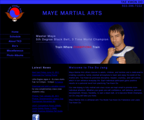 mayemartialarts.com: Maye Martial Arts | Tae Kwon Do | Home
Maye Martial Arts is led by instructor Marty Maye, 5th degree black belt and world 
	champion. The St. Helens dojang offers classes for adults, children and families.