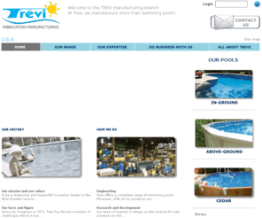 treviusa.com: Trvi Fabrication vous souhaite la bienvenue, piscines enterres, hors sol, spas, saunas
Trvi est  votre service depuis plus 36 ans, seul fabricant installateur de piscines enterres, semi-enterres, hors sol, saunas, solarium. Vente de  spas, pav-uni, lits de bronzage, meubles, Toiles de piscines.