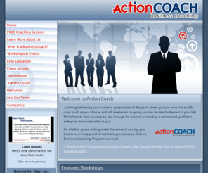 whatsacoach.com: ActionCOACH of Central PA
Just imagine having your business systematized to the point where you can work in it as little or as much as you choose and still receive an on-going passive income for the rest of your life! We're here to lead you step by step through the process of creating a commercial, profitable enterprise that works without you!