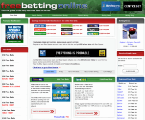 freebettingonline.co.uk: Free Bets - The Free Bet Guide to UK Online Betting Offers
Free Bets from bookmakers and their free bet specials all in one place. Up to date online sports betting & spread betting offers to suit your budget.