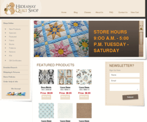 hideawayquiltshop.com: Hideaway Quilt Shop
The Hideaway Quilt Shop has quilt patterns and books for ideas, the best quality cotton fabrics and quilting notions to make sure you have everything you need to start and finish your quilt.