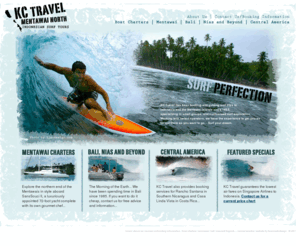 mentawainorth.com: KC Travel | Mentawai North | Indonesian Boat Charters
KC Travel / Mentawai North has been booking and guiding surf trips to Indonesia and the Mentawai Islands since 1995, specializing in small groups, and customized surf exploration. 