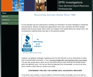 sprionline.com: Home
Home site of SPRI Investigations, the premier source for dormant asset recovery.