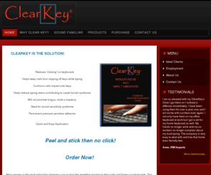 clearkeysusa.com: clearkeysusa.com
ClearKey solution for loud typing, nails clicking, cushions keyboards, is anti-bacterial and eases Carpel Tunnel Syndrome, OOS, SSS, RSS