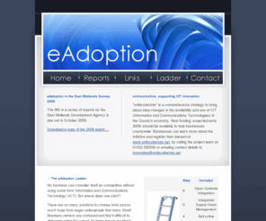 eadoption.co.uk: implementing a successful ICT infrastructure, eAdoption programme information, ICT implementation, IT consultancy, IT Services
How to successfully chosse and implement an IT infrastructure for your business