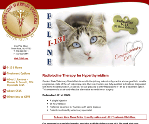 felinehyperthyroidism.com: Feline Hyperthyroidism info from Garden State Veterinary Specialists - A Multi-Discipline Referral Hospital, coordinating all aspects of surgery, medicine and emergency care.
Garden State Veterinary Specialists - A Multi-Discipline Referral Hospital, coordinating all aspects of surgery, medicine and emergency care. We are the only veterinary specialists in New Jersey to offer MRI and CT on-site at their referral hospital with 24/7 emergency/critical care.