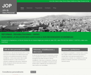 jefedeobras.es: Jefe de obras personal | Reformas, rehabilitaciones
El Jefe de Obra Personal (JOP), lo asesorará y actuará con su aprobación por usted en su proyecto/obra, nos encargamos que pueda concretar su reforma, rehabilitación u obra nueva.