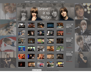 leaveittobieber.com: Leave it to Bieber
Watch all of your favorite Justin Bieber Videos here at Leave it to Bieber. Also Justin Bieber ticket information, t-shirts, ringtones, and more.