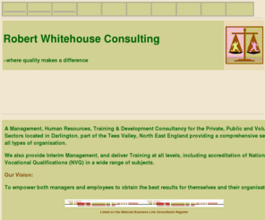 robertwhitehouse.com: Robert Whitehouse Consulting - Training & Development Human Resources & Management Consultancy
Training & Development, Human Resources and Management Consultancy based in Darlington North East England