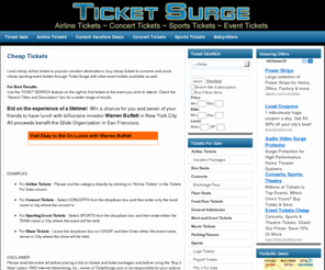 ticketsurge.com: Tickets - Cheap Airline, Concert, Sports and Event Tickets For Sale, TicketSurge.com
Buy cheap airline tickets to popular vacation destinations, cheap tickets to concerts and sporting events with other event tickets available as well.