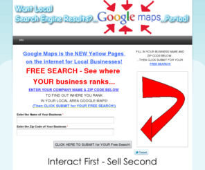 searchengineresults.org: Search Engine Results...... - search engine results
Google maps is the NEW local way to get more business. Learn how and get a free search of your local Google maps.