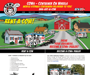 866getacow.org: COWs  Container on Wheels Mobile Storage | Moving and Portable Storage Containers
We are an industry leader in mobile storage solutions.Our Containers are great for moving,self storage and mobile storage.Need to store some stuff?Rent COWs!
