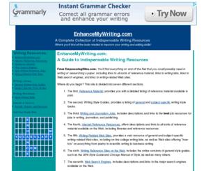 enhancemywriting.com: EnhanceMyWriting.com: Indispensable Writing Resources
Where you'll be empowered to improve your writing skills. Including all the ndispensable writing resources on the Web and in print.