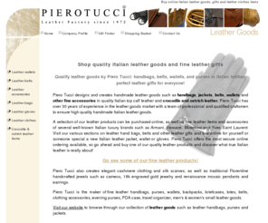 leather-goods.net: Quality Leather Goods Shopping Online - Italian Fine Leather Goods by Piero Tucci
Buy online fine Italian leather goods by PieroTucci: leather items, leather products, and leather gifts such as handbags, belts, wallets, and purses in Italian leather