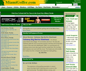 miamigolfer.com: the best online golf resource in
Local Golf in : Find  golf courses,  tee times,  course reviews,  golf equipment locations and reviews,  golf real estate and all the latest  golf news.