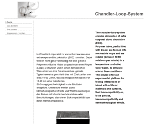 chandlerloop.com: Chandler-Loop-System
 In Chandler-Loops, wird zu Versuchszwecken eine extrakorporale Blutzirkulation (EKZ) simuliert.       The chandler-loop-system enables a simulation of extracorporal blood circulation (ECC)