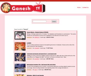 ganeshtv.com: GaneshTv.com , Web Tv for Ganesha
Search Youtube Videos for Ganesh