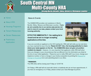 scmmchra.org: South Central MN Multi-County HRA: Home Page, serving  Martin, Nicollet, Sibley, Waseca & Watonwan Counties
The South Central Minnesota Multi-County HRA  provides rental, home buyer, and family self-sufficiency assistance to eligible households in six counties.