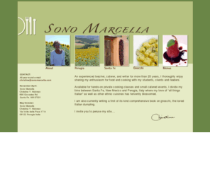 sonomarcella.com: Sono Marcella: Cooking Classes in Perugia, Umbria, Italy, Catering in Santa Fe, New Mexico
Cooking Classes in Perugia, Italy, Caterers, catering services, and teaching in Santa Fe, New Mexico, Gnocchi Cookbooks