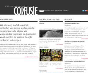 confusie.nl: Kunstenaarscollectief Confusie | HOME
Kunstenaarscollectief Confusie is een multidisciplinair team van jonge, enthousiaste kunstenaars.