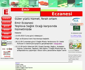 emireczanesi.net: Emir Eczanesi - Bursa - Yeşilova
Bursa'nın eczanesi, bitkisel ürünler, dermo-kozmetik ürünler, ıtriyat