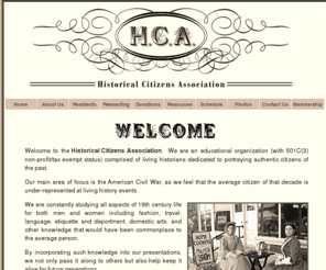 historicalcitizens.org: Historical Citizens Association l Welcome!
The Historical Citizens Association (HCA), is a non-profit group with a mission of helping others who are interested in participating in a variety of living history events and historical sewing endeavors. 