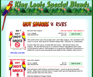 kinglouiehotsauce.com: King Louie Special Blends - Spices, Seasonings, Hot Sauce, Caribbean Seasonings, Tropical Spices, Rib Rubs and More!
 KING LOUIE has it's own blend of Seasonings - FLAVOR IS WHAT MAKES THE SUCCESS of any good recipe.