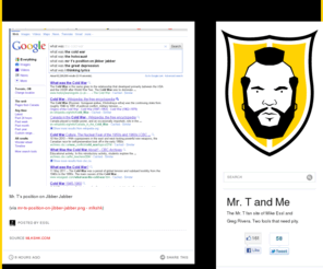 pitythefool.com: Mr. T and Me
The Mr. T fan site of Mike Essl and Greg Rivera. Two fools that need pity.