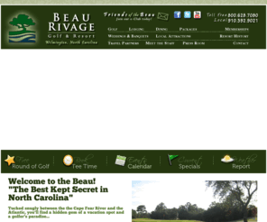 beaurivagegolf.com: Home - "The Best Kept Secret in North Carolina" - Golf Resort in North Carolina - NC Golf Course Community - Golf Vacations Packages - N.C. Golfing Resorts
Beau Rivage is the only “Stay and Play” golf resort in the coastal Carolinas. The premier North Carolina golf resort. 