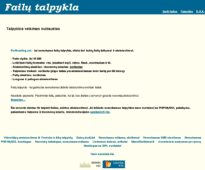 perlhosting.net: Nemokama failų talpykla siuntiniams, neribotas talpinimas ir atsisiuntimas - Free unlimited file hosting
Nemokama talpykla bet kokių failų laikymui ir atsisiuntimui. Neribotas atsisiuntimų skaičius ir duomenų srautas. Free file hosting, unlimited uploads and  downloads, any file type is allowed.