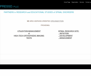 pressd.net: PRESSD Spinal research site management and Utilization Management of High-Tech Radiology Tests
Home Page